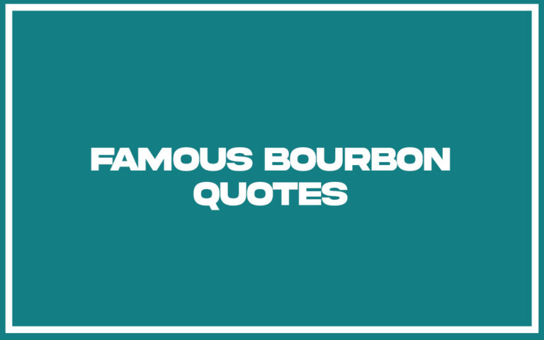 25 Top Famous Bourbon Quotes (with Commentary) - Life Success Journal