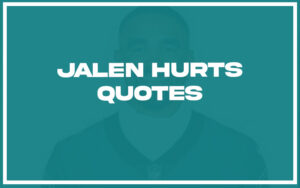 27 Top Jalen Hurts Quotes (with Explanations) - Life Success Journal