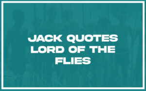 27 Top Jack Quotes Lord Of The Flies (with Explanation) - Life Success ...