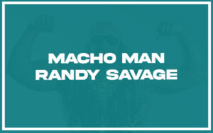 27 Top Macho Man Randy Savage Quotes (with Explanation) - Life Success